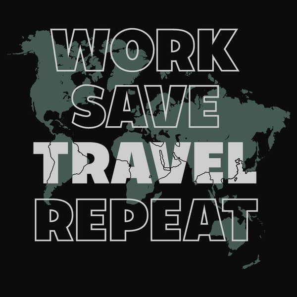 Work, Save, Travel & Repeat